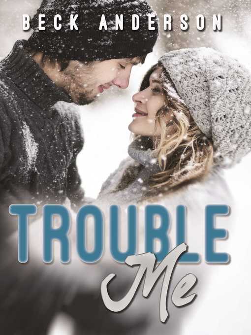 Title details for Trouble Me by Beck Anderson - Wait list